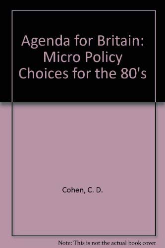 Beispielbild fr Agenda for Britain: Micro Policy Choices for the 80's (Volumes 1 and 2) zum Verkauf von Anybook.com