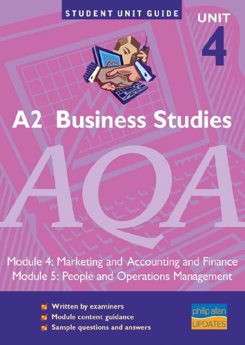 Stock image for A2 Business Studies AQA Unit 4 Modules 4 & 5: Marketing and Accounting & Finance/People & Ops. Manag Unit Guide: Marketing and Accounting and Finance/People and Ops (Student Unit Guides) for sale by medimops