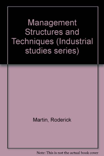 Management structures and techniques (Industrial studies series) (9780860036340) by Martin, Roderick