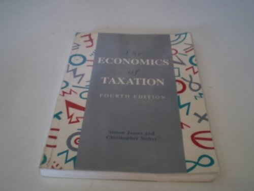 The Economics of Taxation (9780860036531) by James, Simon R.; Nobes, Christopher