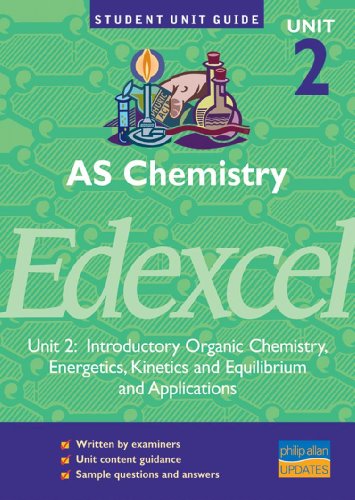 Imagen de archivo de AS Chemistry: Unit 2: Edexcel Introductory Organic Chemistry, Energetics, Kinetics and Equilibrium and Applications (Student Unit Guides) a la venta por AwesomeBooks