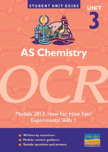 Beispielbild fr AS Chemistry OCR Unit 3, Module 2813: How Far, How Fast? Unit Guide (Chemistry: OCR AS How Far? How Fast?) zum Verkauf von WorldofBooks