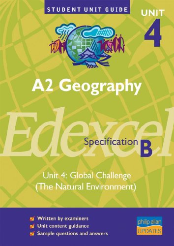 A2 Geography Unit 4 Edexcel Specification B: Unit 4: Global Challenge (the Natural Environment) (Student Unit Guides) (9780860036944) by Sue Warn
