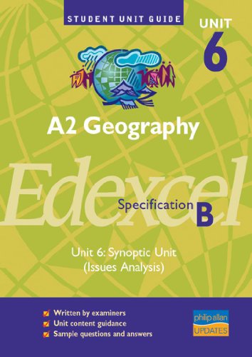 9780860036951: A2 Geography Edexcel (B) Unit 6 Synoptic Unit: Issues Analysis Unit Guide (A2 Geography Unit 6 Edexcel Specification B: Synoptic Unit (Issues Analysis))