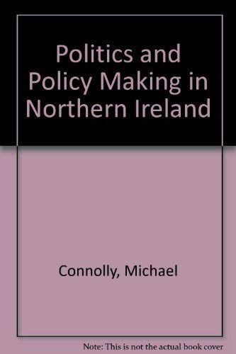 Beispielbild fr Politics and Policy Making in Northern Ireland zum Verkauf von WorldofBooks