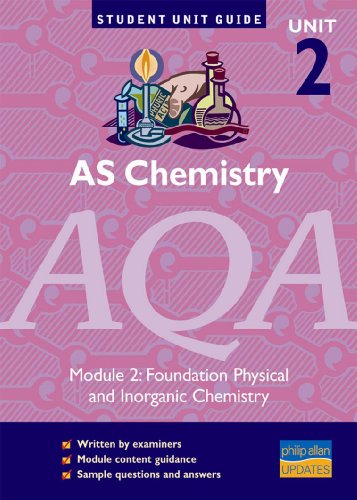 Stock image for AS Chemistry AQA: Module 2, unit 2: Foundation Physical and Inorganic Chemistry (Student Unit Guides) for sale by MusicMagpie