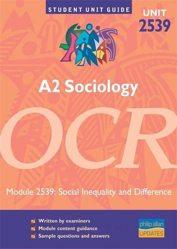 Stock image for A2 Sociology OCR Module 2539: Social Inequality and Difference Unit Guide: Social Inequality and Difference Module 2539 (Student Unit Guides) for sale by Reuseabook