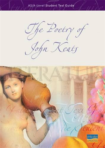 Beispielbild fr AS/A-Level Student Text Guide: The Poetry of John Keats zum Verkauf von WorldofBooks