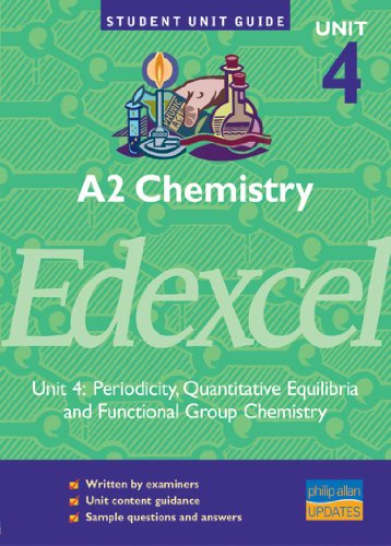 Stock image for Edexcel A2 Chemistry Unit 4 : Periodicity, Quantitative Equilibria and Functional Group Chemistry for sale by Better World Books Ltd