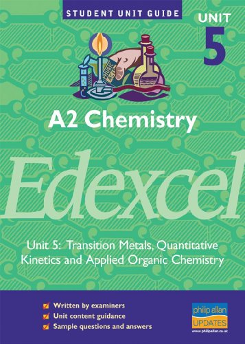 9780860038740: A2 Chemistry Edexcel: Unit 5: Transition Metals, Quantitative Kinetics and Applied Organic Chemistry (A2 Chemistry Edexcel: Transition Metals, Quantitative Kinetics and Applied Organic Chemistry)