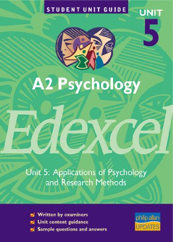 9780860038887: A2 Psychology Edexcel Unit 5: Applications of Psychology and Research Methods Unit Guide
