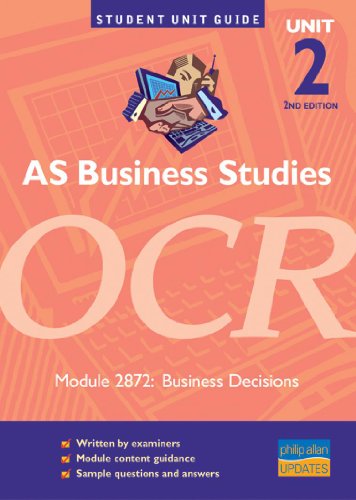 AS Business Studies OCR: Business Decisions: Unit 2 module 2872 (Student Unit Guides) (9780860039105) by Barry Martin