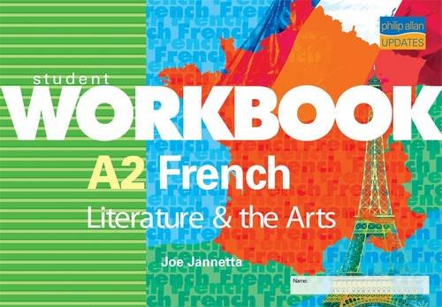 Imagen de archivo de A2 French: Literature & the Arts Student Workbook (A2 French: Literature and the Arts) a la venta por WeBuyBooks