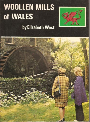 The Woollen Mills of Wales (illustrated with colour photos) (9780860050162) by Elizabeth West