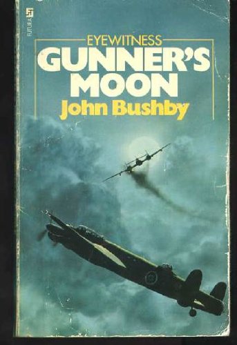 Imagen de archivo de Gunner's Moon: A Memoir of the RAF Night Assault on Germany a la venta por Jenson Books Inc