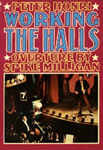 Stock image for Working the Halls: The Honris in One Hundres Years of British Music Hall for sale by Philip Emery