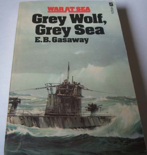 9780860071365: Grey Wolf, Grey Sea: Aboard the German Submarine U-124 in World War II