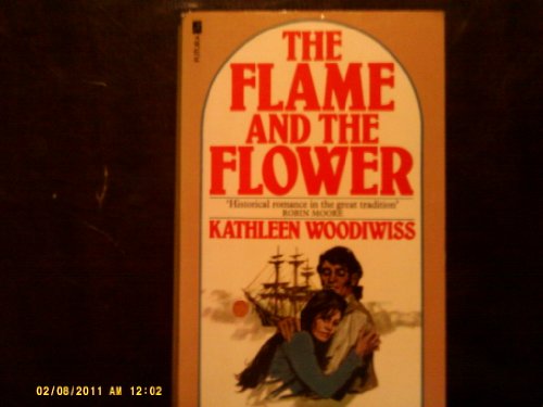 the flame and the flower by kathleen e woodiwiss the flame and the flower by kathleen e woodiwiss