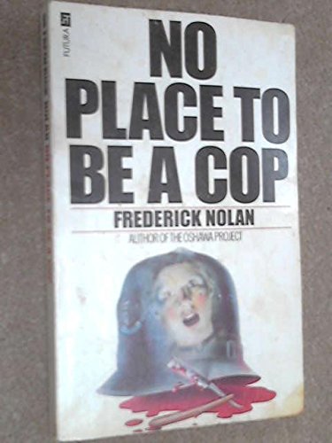 Beispielbild fr No Place to be a Cop zum Verkauf von Stahr Book Shoppe