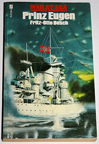 Stock image for The Story of the Prinz Eugen.War at Sea for sale by The London Bookworm