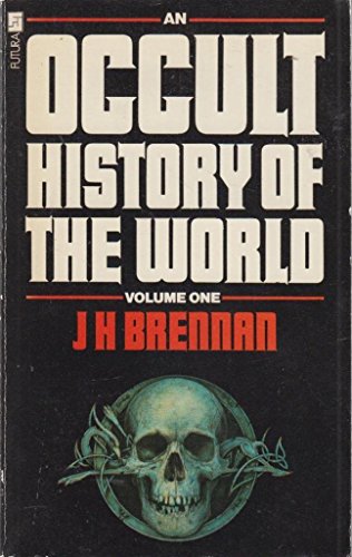 An occult history of the world (9780860073383) by Brennan, J.H.