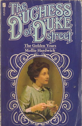 Stock image for The Duchess Of Duke Street: The Golden Years for sale by Hippo Books