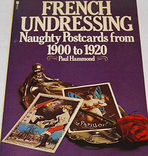 Stock image for French Undressing : Naughty Postcards From 1900 To 1920 for sale by M. W. Cramer Rare and Out Of Print Books