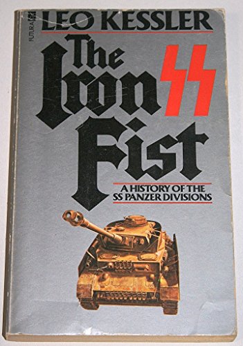 Stock image for The Iron Fist: A History of the SS Panzer Divisions for sale by WorldofBooks