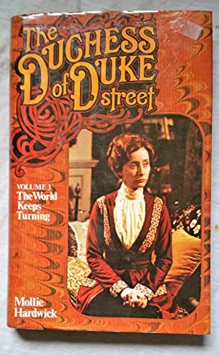 Imagen de archivo de Duchess of Duke Street: The World Keeps Turning v. 3 a la venta por WorldofBooks