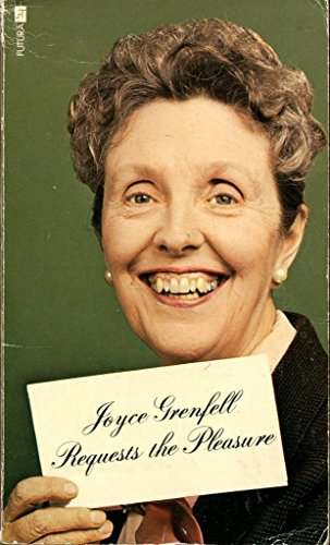 Beispielbild fr JOYCE GRENFELL REQUESTS THE PLEASURE zum Verkauf von Wonder Book
