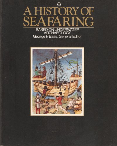 Imagen de archivo de A History of Seafaring Based on Underwater Archaeology a la venta por Book Haven