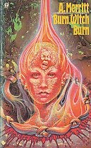 Burn Witch Burn! (Orbit Books) (9780860078111) by Merritt, A.