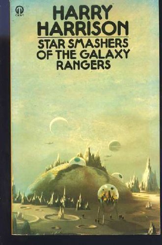 9780860078500: STAR SMASHERS OF THE GALAXY RANGERS (ORBIT BOOKS)
