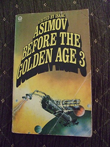 Stock image for Before the Golden Age Volume 3: A Science Fiction Anthology of the 1930's (Orbit Books): v. 3 for sale by WorldofBooks