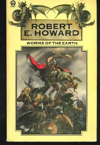 Worms of the Earth. (9780860078791) by Howard, Robert E. [cover Art By Chris Achilleos]