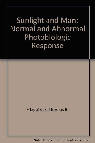 9780860081210: Sunlight and Man: Normal and Abnormal Photobiologic Response
