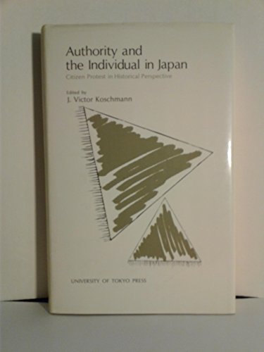 Authority and the Individual in Japan Citizen Protest in Historical Perspective