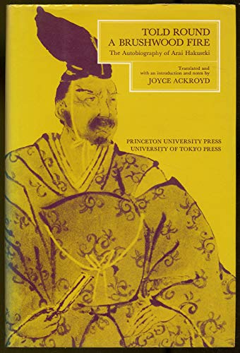Beispielbild fr Told Round a Brushwood Fire - The Autobiography of Arai Hakuseki zum Verkauf von Wildside Books