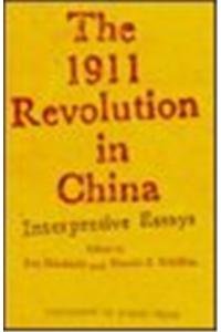 Beispielbild fr The 1911 Revolution in China: Interpretive Essays zum Verkauf von Wonder Book