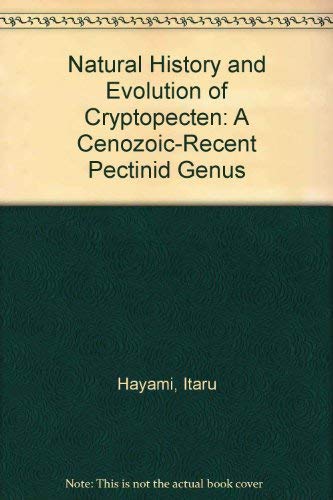 Stock image for Natural History and Evolution of Cryptopecten: A Cenozoic-Recent Pectinid Genus for sale by Midtown Scholar Bookstore