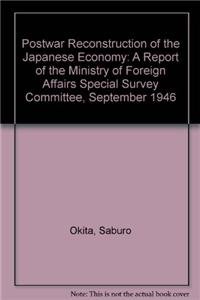 Post-war Reconstruction of the Japanese Economy (9780860084785) by Japan, Special Survey Committee Ministry Of Foreign Affairs; Okita, Saburo