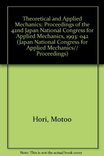 9780860085089: Theoretical and Applied Mechanics: Proceedings of the 42nd Japan National Congress for Applied Mechanics, 1993: 042 (JAPAN NATIONAL CONGRESS FOR APPLIED MECHANICS// PROCEEDINGS)
