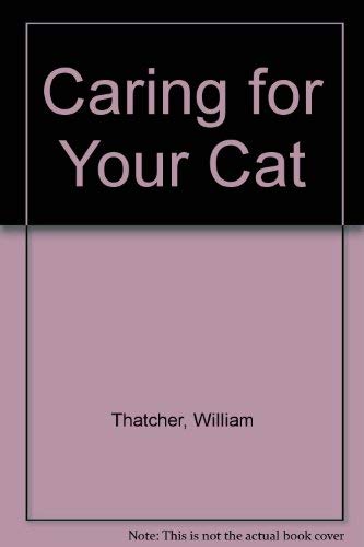 Caring for Your Cat (9780860090014) by Thatcher. William And Windsor-Richards. A.