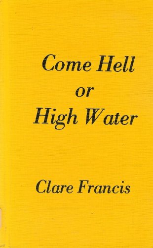 9780860091769: Come Hell or High Water