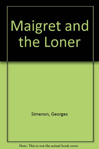 9780860091974: Maigret and the Loner