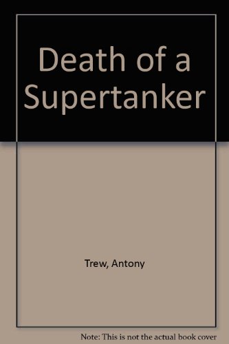 9780860092643: Death of a Supertanker