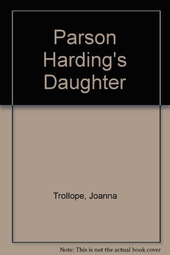 Parson Harding's Daughter (9780860093824) by Trollope, Joanna