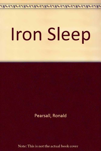 Iron Sleep (9780860093985) by Ronald Pearsall