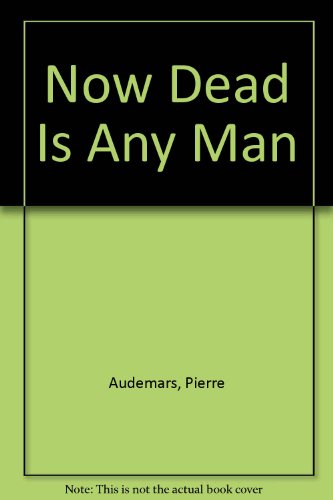 Stock image for Now Dead Is Any Man for sale by Better World Books Ltd