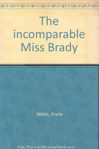 Beispielbild fr The Incomparable Miss Brady zum Verkauf von Better World Books